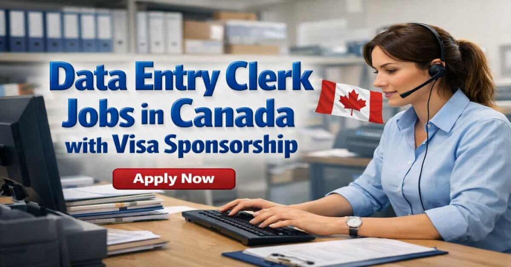 Data Entry Clerk Jobs in Canada with Visa Sponsorship